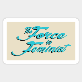 The Force is Feminist (Blue) Sticker